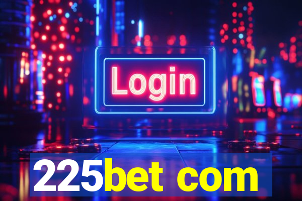 225bet com